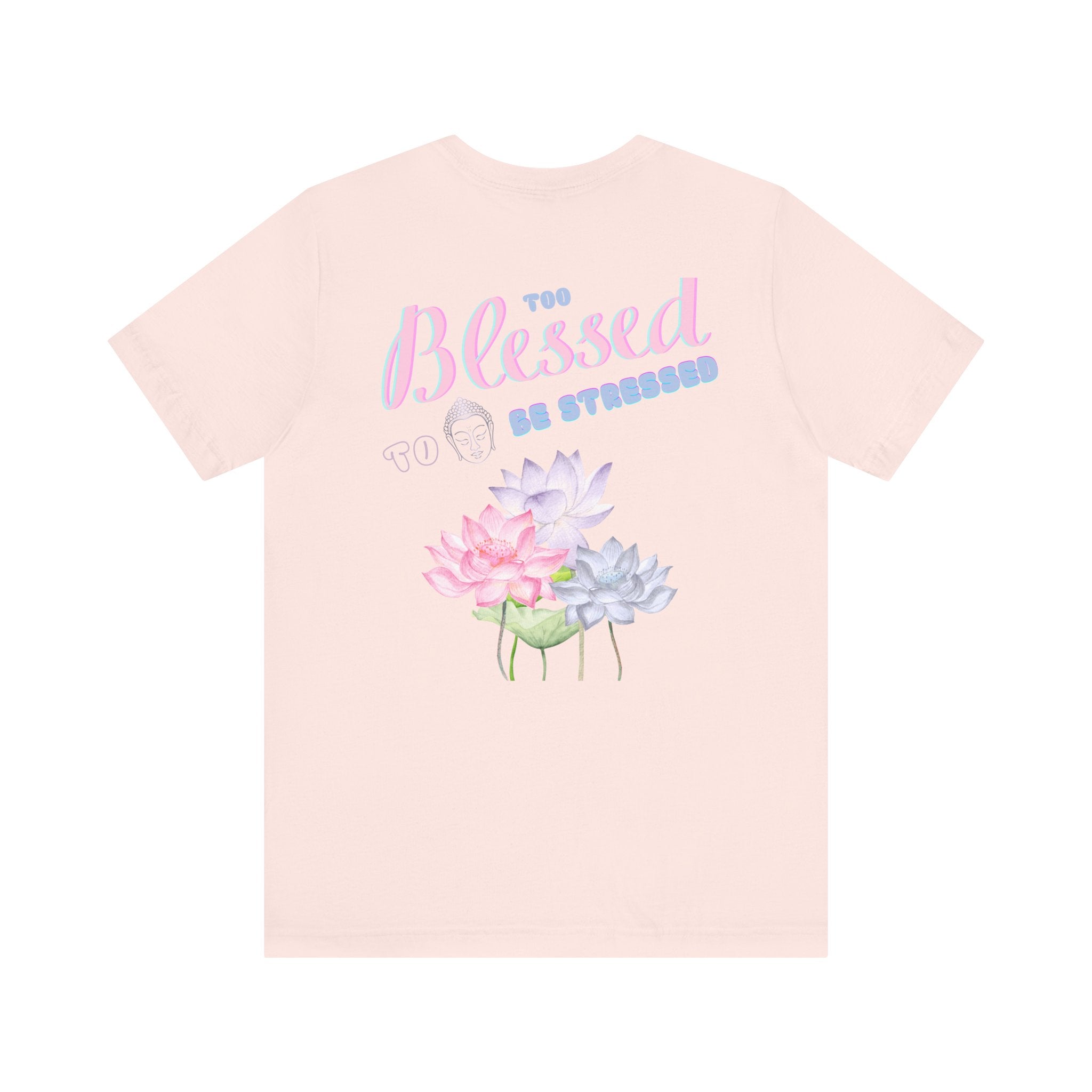 "Too Blessed to Be Stressed" Unisex Tee