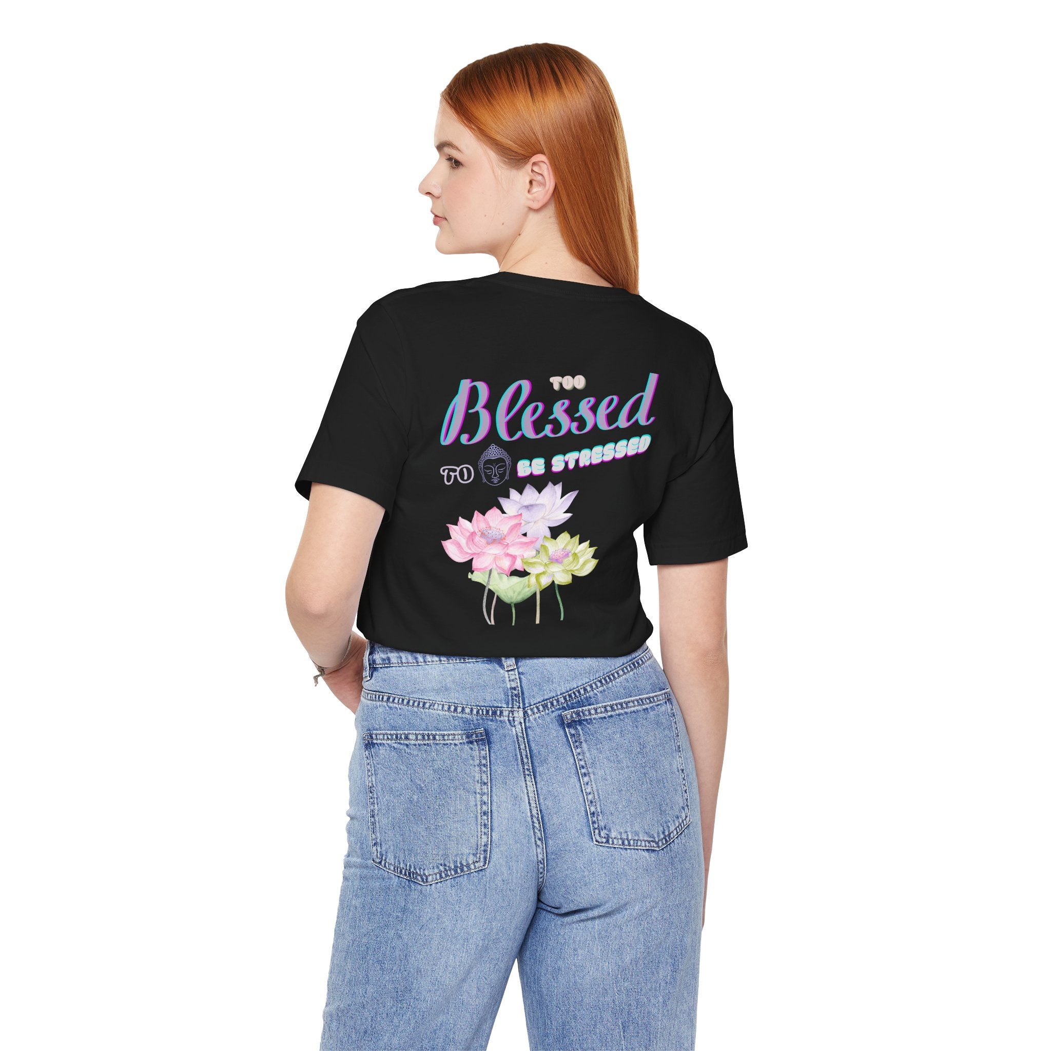 "Too Blessed to Be Stressed" Unisex Tee