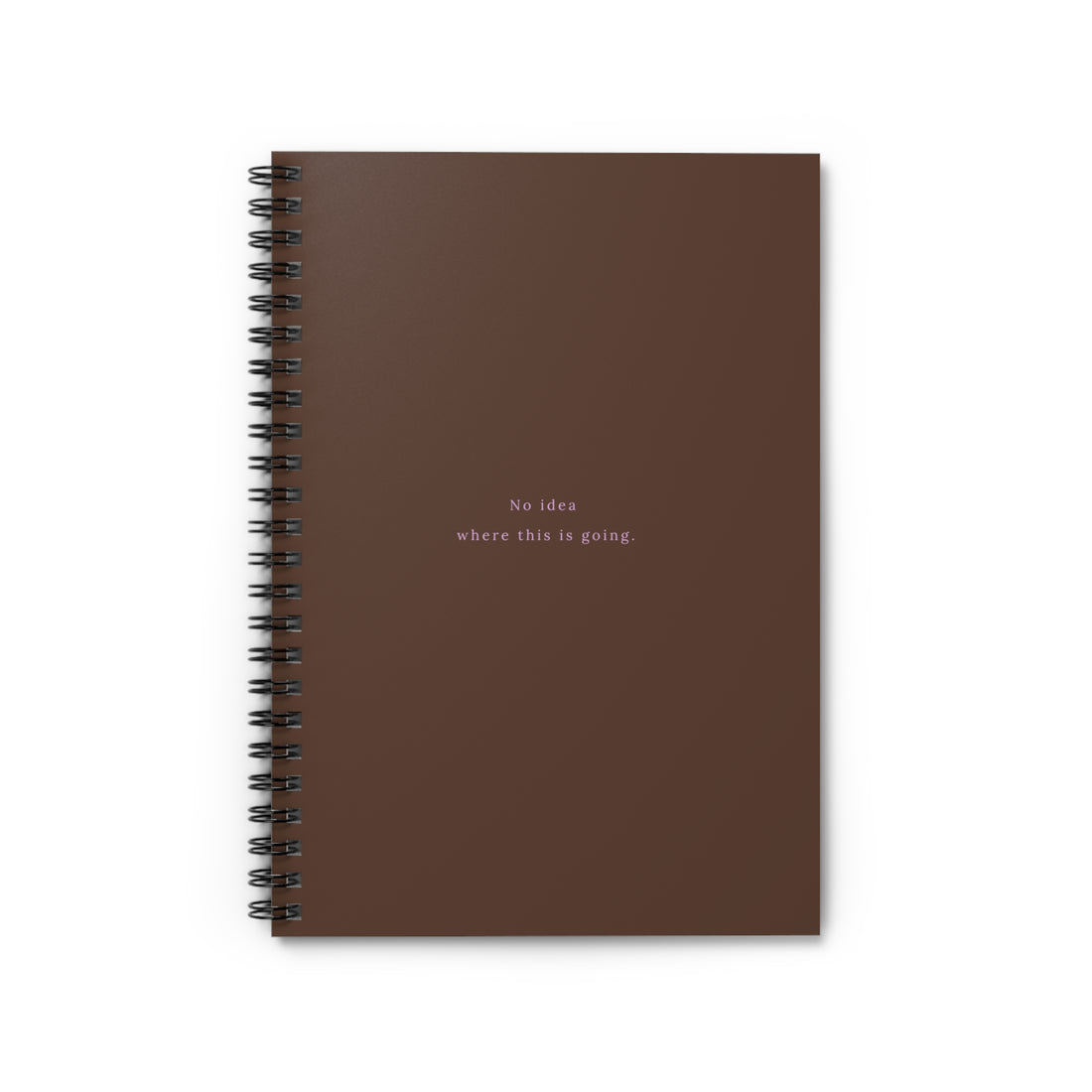 Spiral notebook with quote “No idea where this is going.” in dusty lilac on mocha brown | Spiralgebundenes Notizbuch mit Zitat „No idea where this is going.“ in zartem Flieder auf Mocha